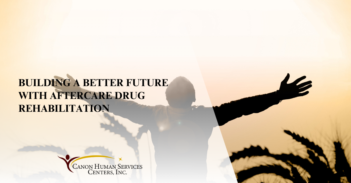 building a better future with aftercare drug rehabilitation