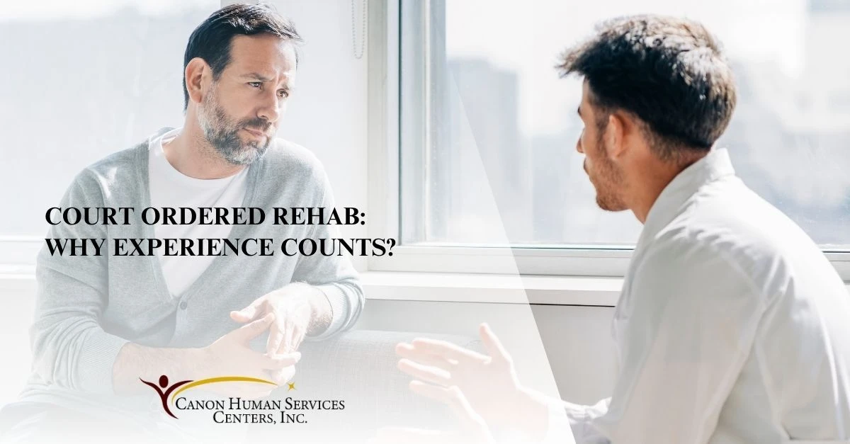 court ordered rehab why experience counts